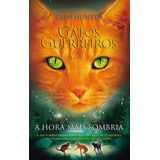 Livro Gatos Guerreiros - A Hora Mais Sombria