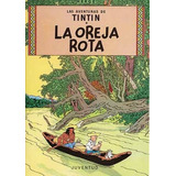 Tintin - La Oreja Rota - Herge, De Hergé. Juventud Editorial En Español