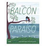 Un Balcon Al Paraiso - Shelley Moore Thomas