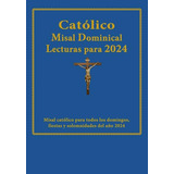 Libro : Catolico Misal Dominical Lecturas Para 2024 Misal..