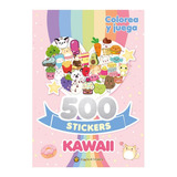 Libro Colorea Y Juega Actividades Kawaii 500 Stickers