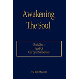 Libro Awakening The Soul: Book One: Proof Of Our Spiritua...