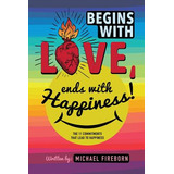Libro Begins With Love, Ends With Happiness: The 11 Commi...