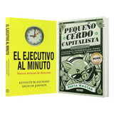Ejecutivo Al Minuto + Pequeño Cerdo Capitalista ( 2 Libro )