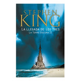 La Torre Oscura 2: La Llegada De Los Tres - King Stephen