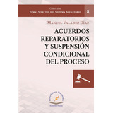 8. Acuerdos Reparatorios Y Suspension Condicional Del Proces