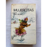 Mujercitas Louise Ma Alcott Primera Edición Pasta Dura 1967