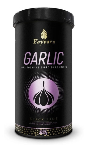 Ração Garlic Black Line 300g - Poytara