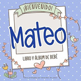 Libro :  Bienvenido Mateo Libro Y Album De Bebe Libro De..