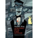Libro: Almuerzo En El Café Gotham. King, Stephen. Nordica Li