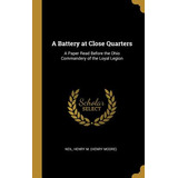 Libro A Battery At Close Quarters: A Paper Read Before Th...