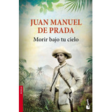 Morir Bajo Tu Cielo - Prada,juan Manuel De