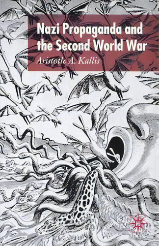 Nazi Propaganda And The Second World War, De A. Kallis. Editorial Palgrave Macmillan, Tapa Blanda En Inglés