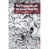 Nazi Propaganda And The Second World War, De A. Kallis. Editorial Palgrave Macmillan, Tapa Blanda En Inglés