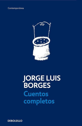Cuentos Completos - Borges, De Borges, Jorge Luis. Editorial Debolsillo, Tapa Blanda En Español, 2013