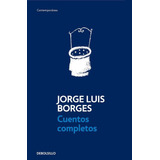 Cuentos Completos - Borges, De Borges, Jorge Luis. Editorial Debolsillo, Tapa Blanda En Español, 2013