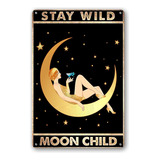 Lovejia Stay Wild Moon Child Sign Carteles De Hojalata De Me