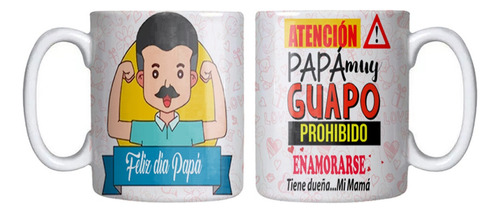 Tazón Día Del Padre Papá Muy Guapo Tiene Dueña Grafimax