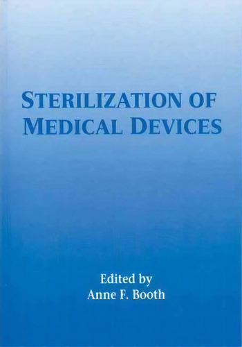 Sterilization Of Medical Devices, De Anne F. Booth. Editorial Taylor Francis Inc, Tapa Dura En Inglés