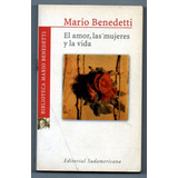 El Amor, Las Mujeres Y La Vida - Mario Benedetti Usado