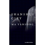 Shansui City, De Ma Yansong. Editorial Lars M%c3%bcller Publishers, Tapa Dura En Inglés