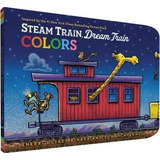 Steam Train, Dream Train Colors, De Sherri Duskey Rinker. Editorial Chronicle Books En Inglés, 2016