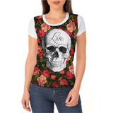 Camiseta/camisa Feminina Caveira E Rosas - Baby Look Skull