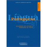 Livro Língua Portuguesa: Atividades De Leitura E Produção De Textos - Carlos Alberto Moyses [2009]