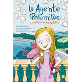 La Agente Palomitas Y El Misterio De Los Ajolotes - Katia Fa