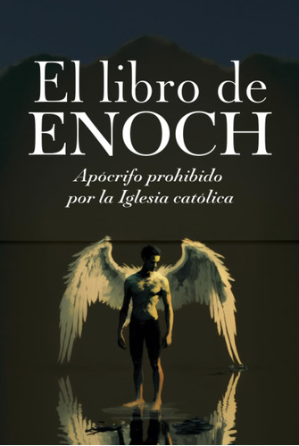 El Libro De Enoch: Apócrifo Prohibido Por La Iglesia Cató...