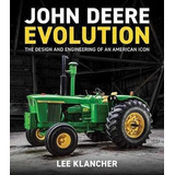 Libro John Deere Evolution : The Design And Engineering O...