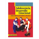 Adolescencia, Desarrollo Emocional . Guía Y Talleres Para Padres Y Docentes, De Luz Marina Ardila. Editorial Ecoe En Español