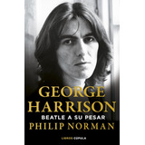 Libro George Harrison Beatle A Su Pesar