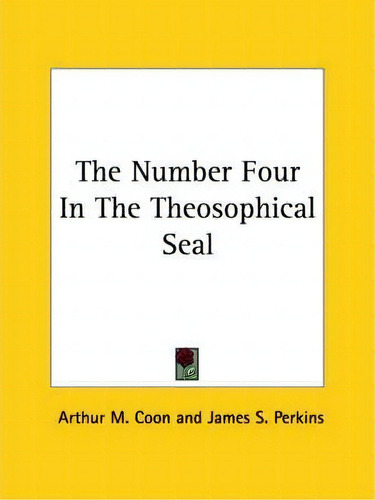 The Number Four In The Theosophical Seal, De Arthur M Coon. Editorial Kessinger Publishing, Tapa Blanda En Inglés
