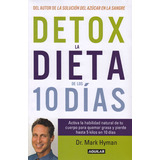 Detox La Dieta De Los 10 Días, De Dr. Mark Hyman. Editorial Penguin Random House, Tapa Blanda, Edición 2015 En Español