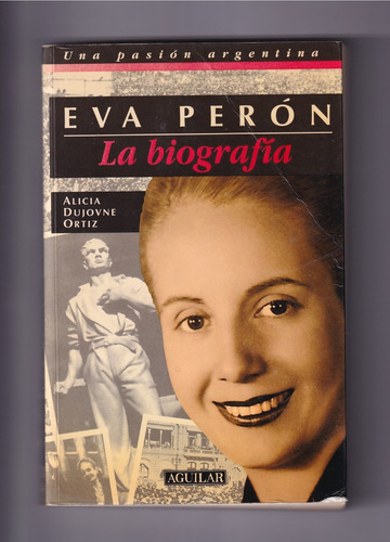 Alicia Dujovne Ortiz Eva Perón La Biografía Libro Usado