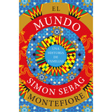 El Mundo: Una Historia De Familias, De Simon Sebag Montefiore. Editorial Crítica, Tapa Dura En Español, 2023