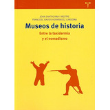 Museos De Historia: Entre La Taxidermia Y El Nomadismo: 288