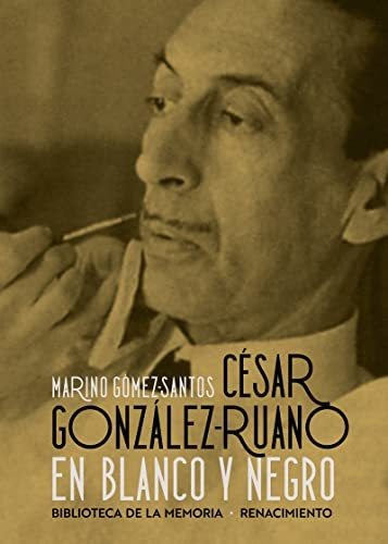 César González-ruano En Blanco Y Negro: 87 (biblioteca Memor