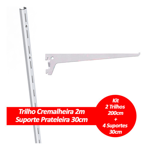 Kit 2 Trilho Cremalheira 200cm + 4 Suporte Prateleira 30cm