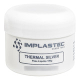 Pasta Térmica Com Prata Thermal Silver Implastec Pote 100g