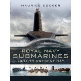 Submarinos De La Marina Real 1901 Hasta Nuestros Dias