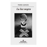 La Luz Negra - María Gainza