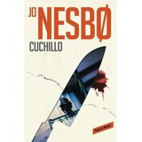 Cuchillo (harry Hole 12), De Jo Nesbø. En Español