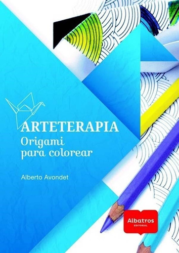 Arteterapia Origami Para Colorear - Avondet - Albatros