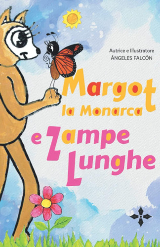 Libro: Margot La Monarca E Zampe Lunghe (italian Edition)