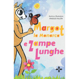 Libro: Margot La Monarca E Zampe Lunghe (italian Edition)