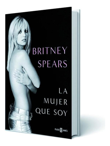 La Mujer Que Soy Libro Britney Spears