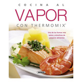 Libro Cocina Al Vapor Con Thermomix - Vv.aa.