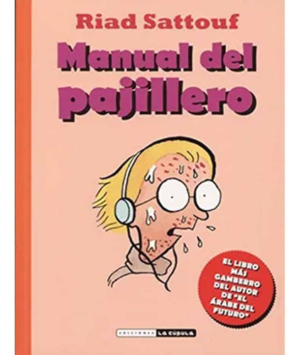 Manual Del Pajillero, De Riad Sattouf. Serie Manual Del Pajillero Editorial La Cupula, Tapa Blanda, Edición 1 En Español, 2012